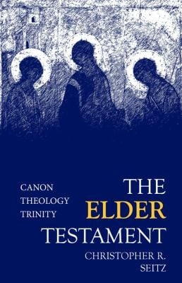 Elder Testament: Canon, Theology, Trinity