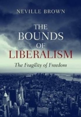 The bounds of liberalism: the fragility of freedom