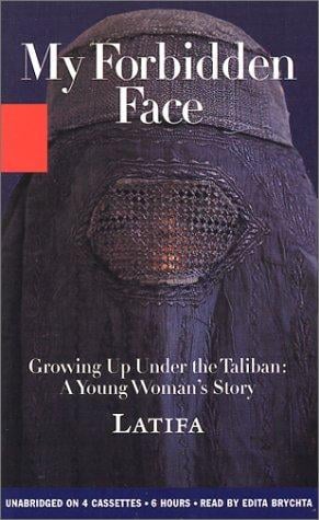 My Forbidden Face: GROWING UP UNDER THE TALIBAN: A YOUNG WOMAN'S STORY