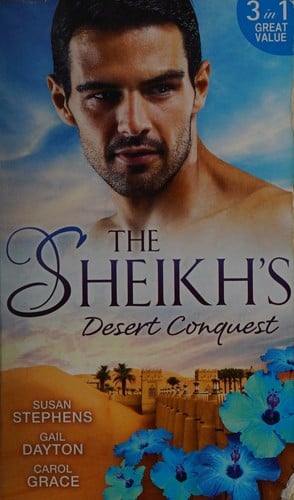 Sheikh's Desert Conquest: Diamond in the Desert / Hide-And-Sheikh / Her Sheikh Boss