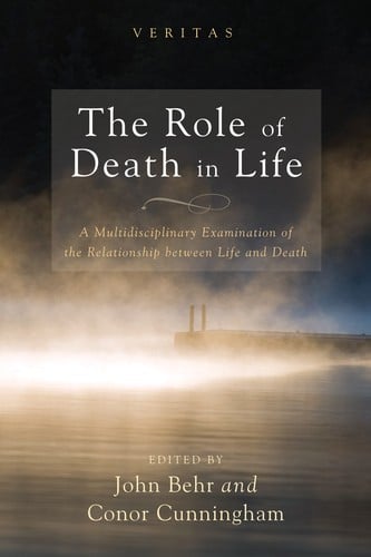The Role of Death in Life: A Multidisciplinary Examination of the Relationship Between Life and Death