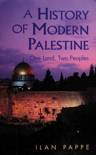 HISTORY OF MODERN PALESTINE: ONE LAND, TWO PEOPLES.