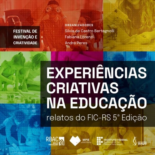 Experiências Criativas na Educação:: relatos do FIC-RS 5ª Edição
