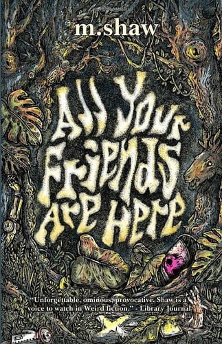 All Your Friends are Here