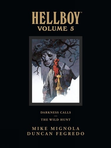 Hellboy Volume 5: Darkness Calls and the Wild Hunt