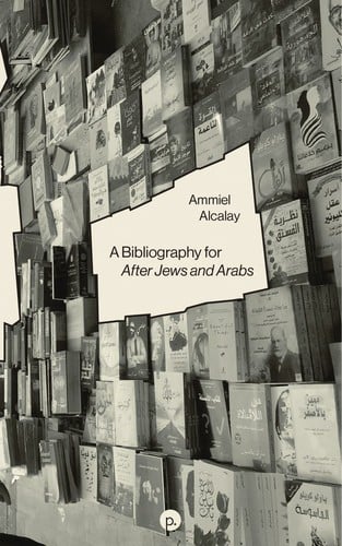 A bibliography for After Jews and Arabs