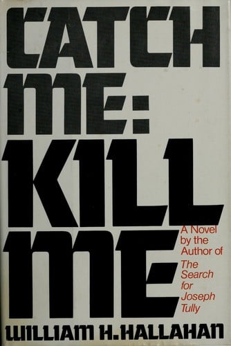 Catch me, kill me: a novel
