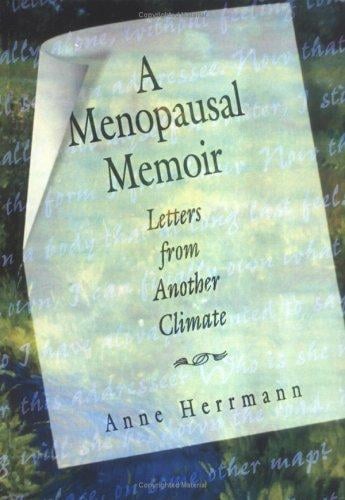 A menopausal memoir: letters from another climate