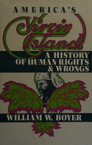 America's Virgin Islands: a history of human rights and wrongs