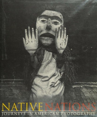Native nations: journeys in American photography
