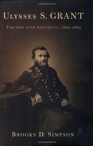 Ulysses S. Grant: Triumph over Adversity, 1822-1865