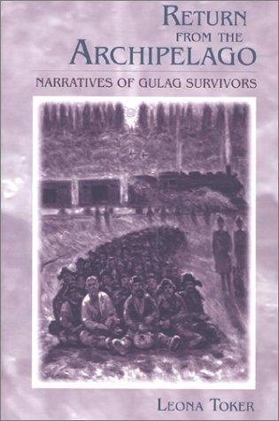 Return from the Archipelago: narratives of Gulag survivors