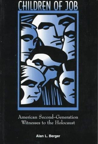 Children of Job: American second-generation witnesses to the Holocaust