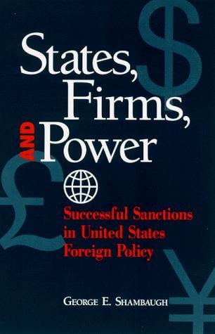 States, firms, and power: successful sanctions in United States foreign policy