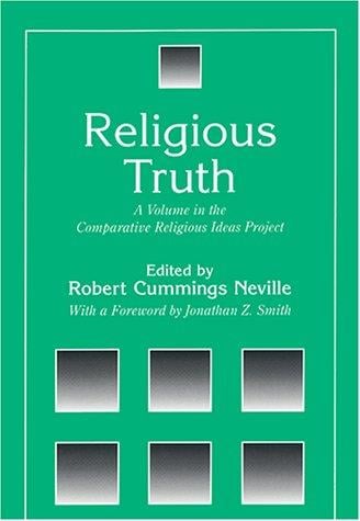 Religious Truth: A Volume in the Comparative Religious Ideas Project (The Comparative Religious Ideas Project)