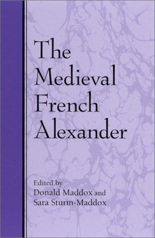 The Medieval French Alexander (Suny Series in Medieval Studies)