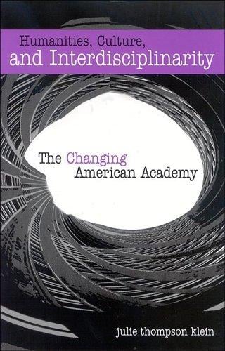 Humanities, Culture, And Interdisciplinarity: The Changing American Academy