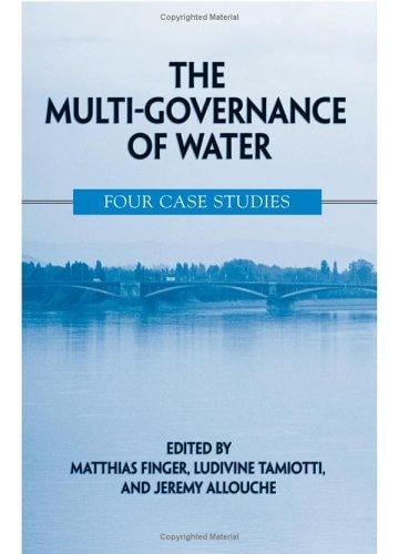 The Multi-governance Of Water: Four Case Studies (Suny Series in Global Politics)