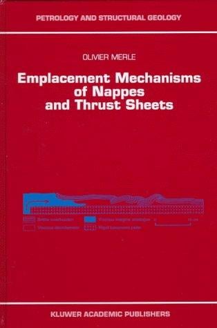 Emplacement Mechanisms of Nappes and Thrust Sheets (Petrology and Structural Geology)