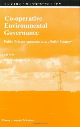 Co-operative Environmental Governance: Public-Private Agreements as a Policy Strategy (Environment & Policy)