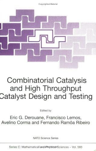 Combinatorial Catalysis and High Throughput Catalyst Design and Testing (Nato Science Series: C Mathematical and Physical Sciences Volume 560)