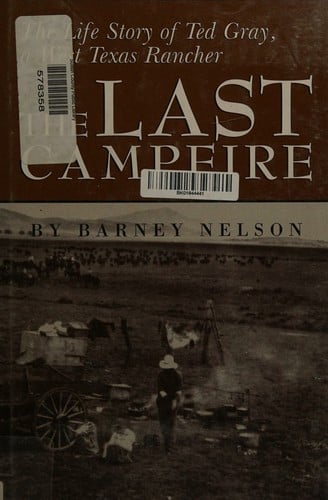 The Last Campfire: The Life Story of Ted Gray, a West Texas Rancher