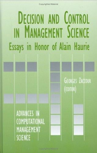 Decision & Control in Management Science: Essays in Honor of Alain Haurie (Advances in Computational Management Science)