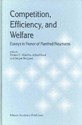 Competition, efficiency, and welfare: essays in honor of Manfred Neumann