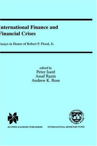 International Finance and Financial Crises: Essays in Honour of Robert P. Flood, Jr.