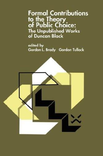 Formal contributions to the theory of public choice: the unpublished works of Duncan Black