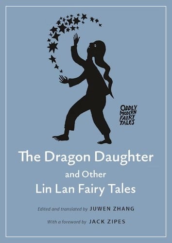 Dragon Daughter and Other Lin Lan Fairy Tales: Princeton, New Jersey, USA
