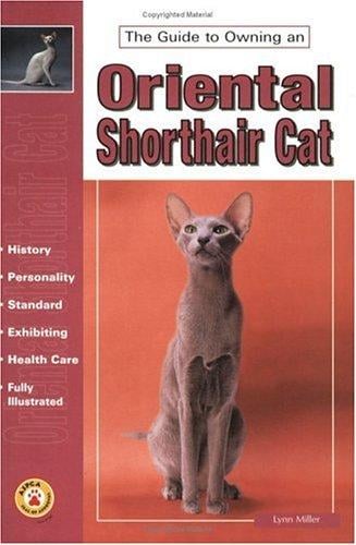 The Guide to Owning an Oriental Shorthair Cat (Guide to Owning)