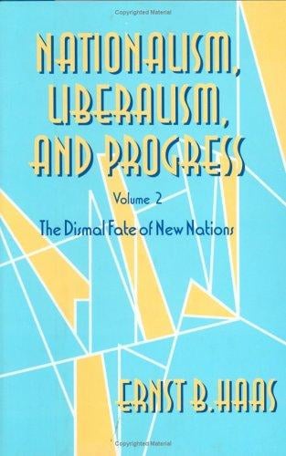 Nationalism, Liberalism, and Progress, Volume 2: The Dismal Fate of New Nations