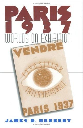 Paris 1937: worlds on exhibition