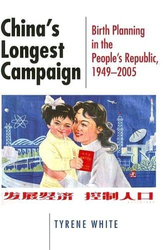 China's Longest Campaign: Birth Planning in the People's Republic, 19492005