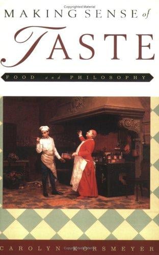 Making Sense of Taste: Food and Philosophy