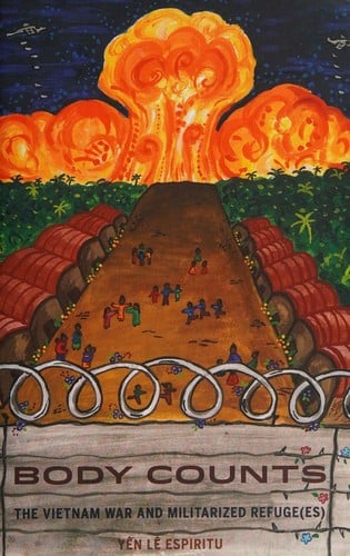 Body Counts: The Vietnam War and Militarized Refugees