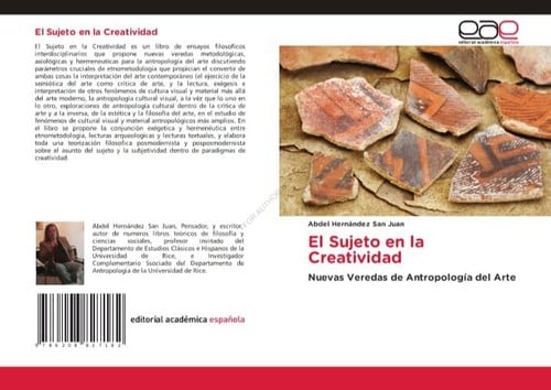 El Sujeto en la Creatividad: Nuevas Veredas de Antropologia del Arte