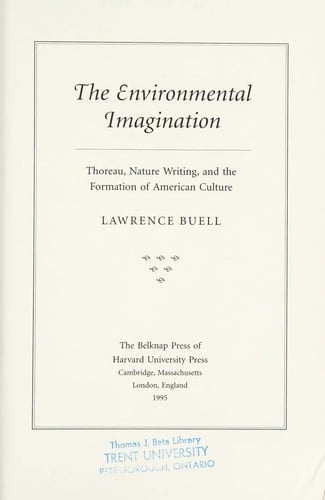 The environmental imagination: Thoreau, nature writing, and the formation of American culture