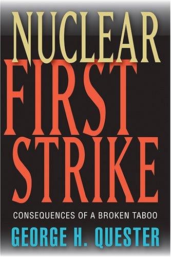 Nuclear First Strike: Consequences of a Broken Taboo