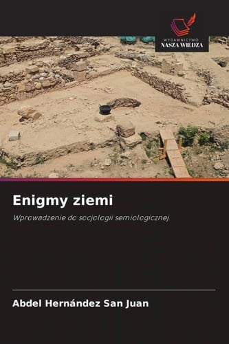 Enigmy ziemi: Wprowadzenie do socjologii semiologicznej
