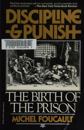 Discipline and punish: the birth of the prison