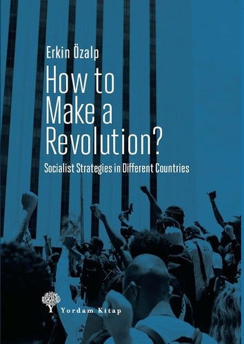 How to Make a Revolution? Socialist Strategies in Different Countries
