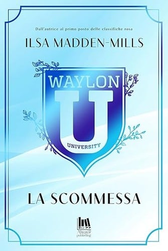 La scommessa. Waylon University