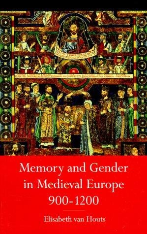 Memory and gender in medieval Europe, 900-1200