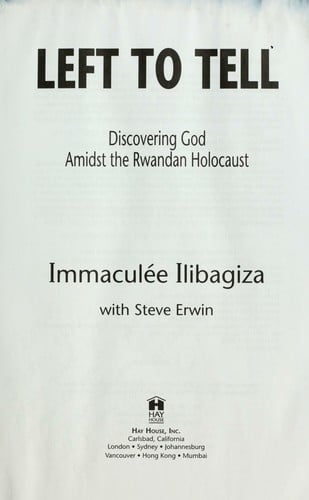 Left to Tell: Discovering God Amidst the Rwandan Holocaust