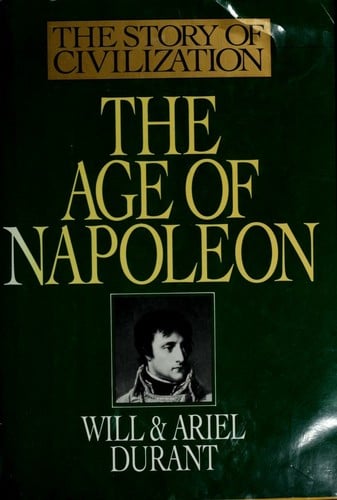 The story of civilization: The Age of Napoleon
