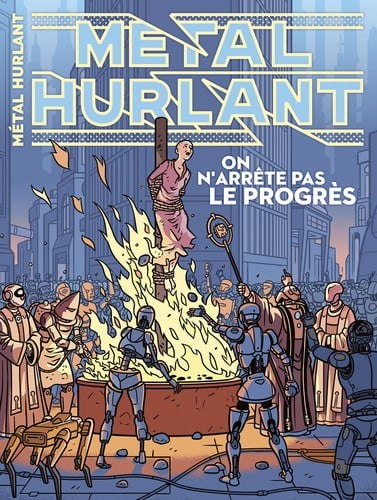 Métal Hurlant N°16: On n'arrête pas le progrès