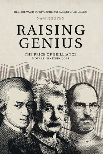 Raising Genius: Mozart, Einstein, Jobs