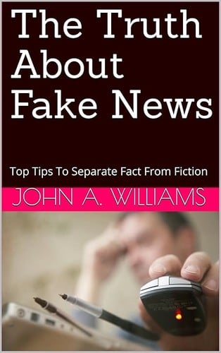 Truth about Fake News: Top Tips to Separate Fact from Fiction